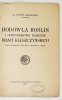 Mazurkiewicz Zygmunt - Hodowla roślin i gospodarstwa nasienne Braci Kleszczyńskich. Opis organizacji, hodowli i produkcji nasion